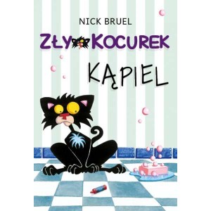 Książka „Zły Kocurek. Kąpiel”, NICK BRUEL
