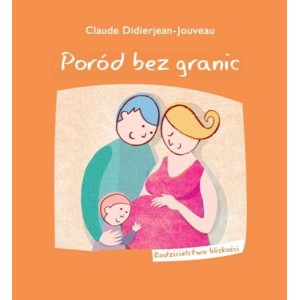 Książka „Poród bez Granic”, CLAUDE DIDIERJEAN-JOUVEAU